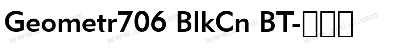 Geometr706 BlkCn BT字体转换